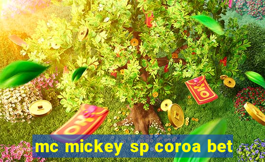 mc mickey sp coroa bet